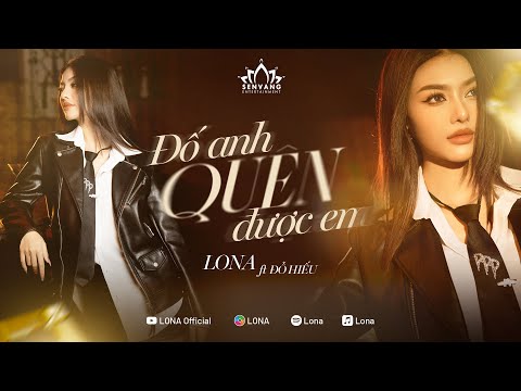 LONA ft Đỗ Hiếu - Đố Anh Quên Được Em (Official MV)