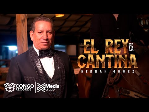 El Rey De La Cantina -Hernan Gómez (Video Oficial)