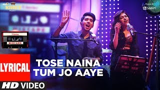 T-Series Mixtape: Tose Naina Tum Jo Aaye Song  (Ly