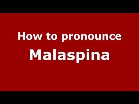 How to pronounce Malaspina