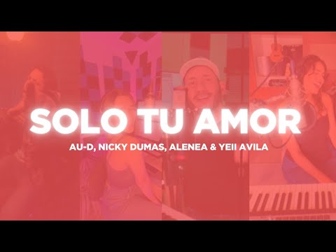 AU-D - Solo Tu Amor (siglo 21) ft Nicky Dumas, ALENEA & Yeii Aviila (Vertical video)