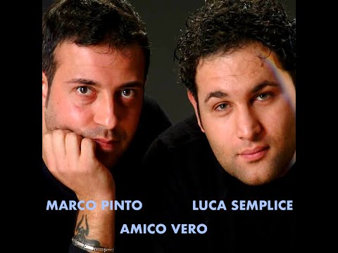 LUCA SEMPLICE - MARCO PINTO - AMICO VERO  (OFFICIAL VIDEO)