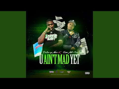 U Ain't Mad Yet? (feat. Semiautocec)