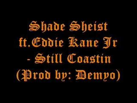 Shade Sheist ft.Eddie Kane Jr - Still Coastin