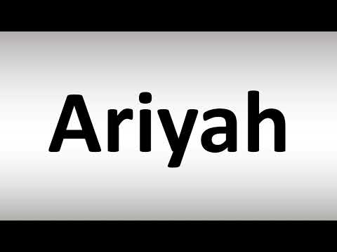 How to Pronounce Ariyah