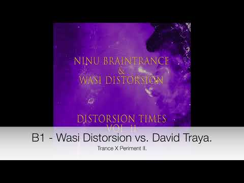 B1   Wasi Distorsion vs  David Traya – Trance X Periment II