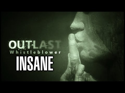 Outlast Whistleblower Insane Speedrun Walkthrough Bowelwhistler Guide