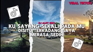 Download lagu DJ KU SAYANG SEKALI PADA MU X DISITU TERKADANG VIRAL TIKTOK - DJ ALDY RMX mp3 Download lagu DJ KU SAYANG SEKALI PADA MU X DISITU TERKADANG VIRAL TIKTOK - DJ ALDY RMX mp3