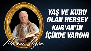 Necmi İlgen - Yaş ve Kuru Olan Herşey Kur'an'ın İçinde Vardır