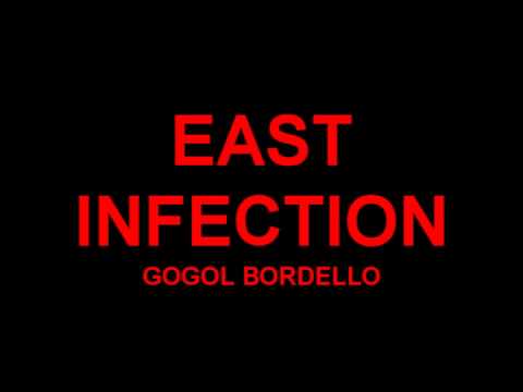 Gogol Bordello - East infection