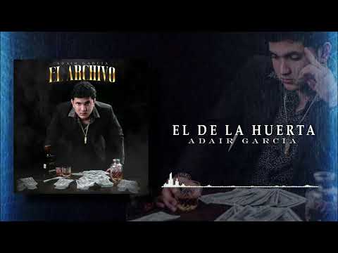 Adair Garcia - El de la Huerta