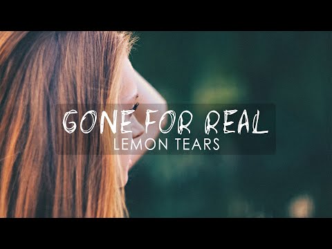 Lemon Tears - Gone for Real