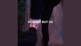 Nobody but Us