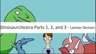 Dinosaurchestra Parts 1, 2, and 3 - Lemon Demon (Animated Music video)