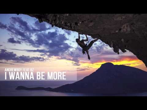 Andrewboy feat. BZ - I Wanna Be More