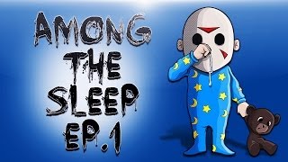 Among The Sleep Ep.1 (Where's Mommy???)