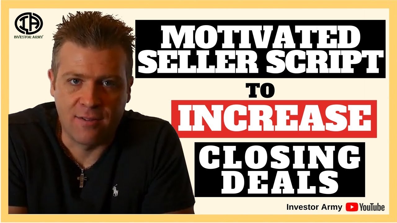 Motivated Seller Script To Increase Closing Deals