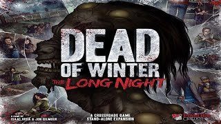 How to Play: Dead of Winter + The Long Night