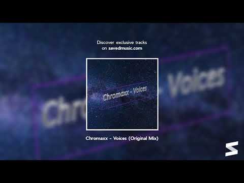Chromaxx - Voices (Original Mix)