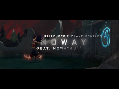 "Noway" // A Challenger Midlane Montage ( feat. Noway4U_sir )