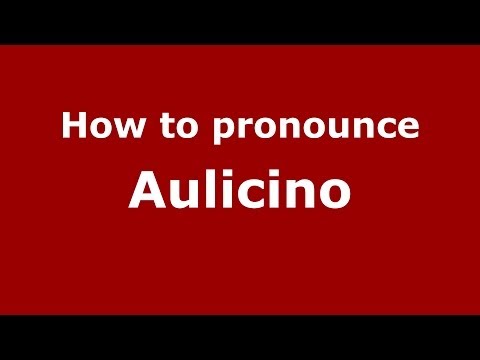 How to pronounce Aulicino