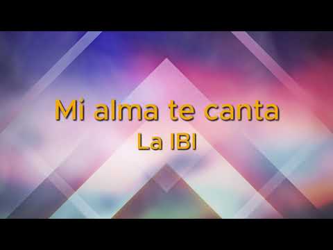 Mi alma te canta pista (La IBI)