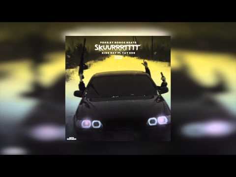 King Ray ft Tay600 - Skurt