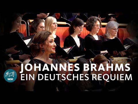 Brahms - Ein Deutsches Requiem | Cristian Măcelaru | WDR Symphony Orchestra | WDR Radio Choir