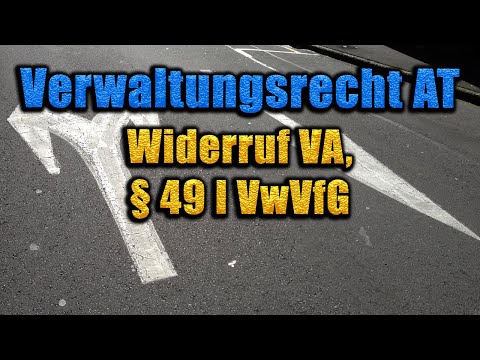 Revocation of burdensome administrative act, § 49 I VwVfG - Administrative Law AT 21