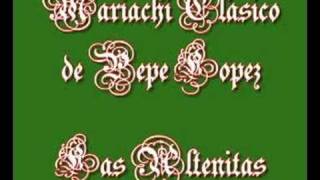 Mariachi Clasico de Pepe Lopez  Las Altenitas