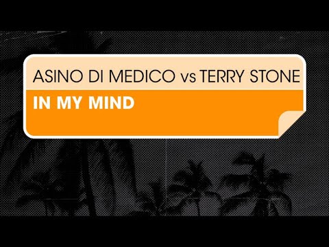 Asino di Medico vs Terry Stone - In My Mind (Club Mix) [Free For All]