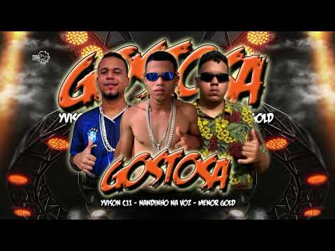 NANDINHO NA VOZ, MENOR GOLD, YVISON C11 - GOSTOSA 