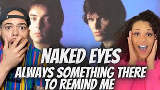 WE LOVED THIS!| FIRST TIME HEARING Naked Eye -  Always Something There To Remind Me REACTION