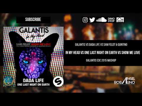 In my head vs One Last Night On Earth vs Show Me Love (Galantis EDC 2015 Mashup)