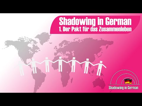 Shadowing in German-  1. Der Pakt für das Zusammenleben