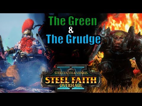 The Green and the Grudge NEW Update - Steel Faith Overhaul 2 - Total War Warhammer 2 Mod