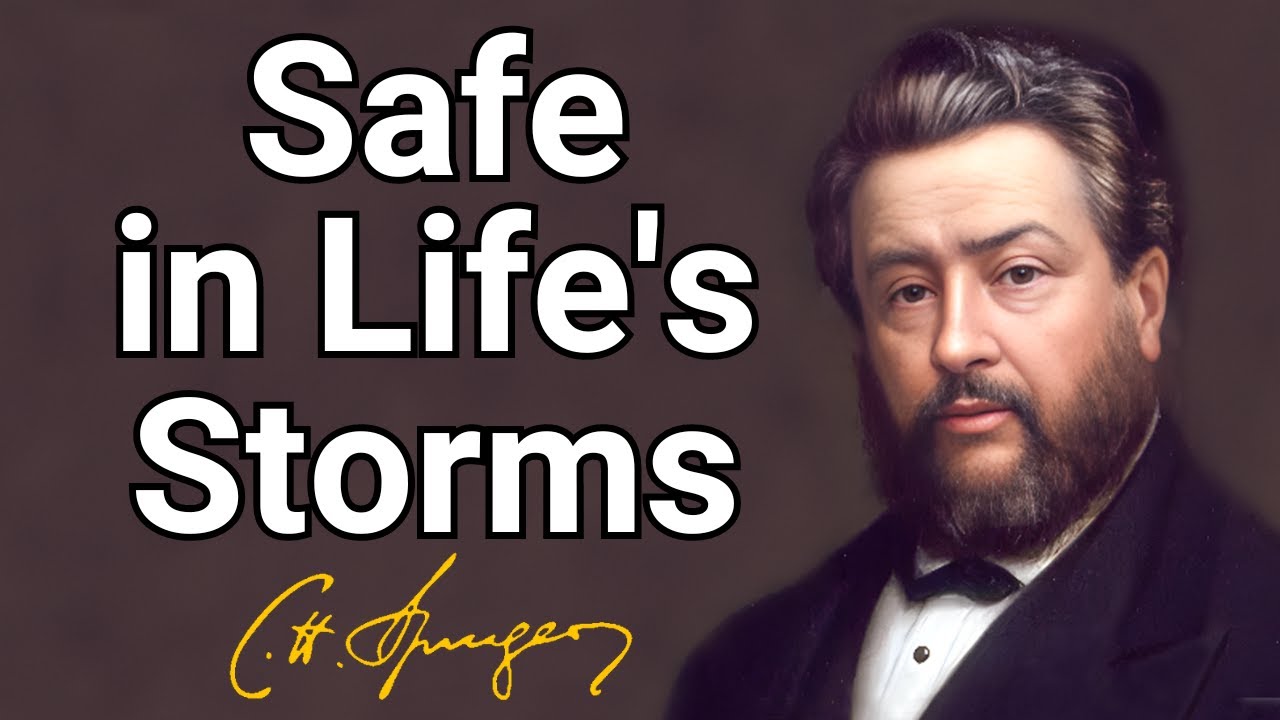 Safe in Life's Storms | Charles Spurgeon | Devotional | Morning & Evening: Daily Readings