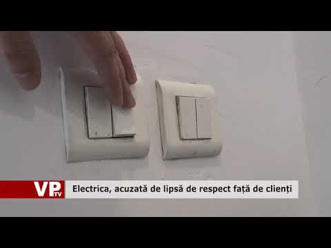 Electrica, acuzată de lipsă de respect față de clienți