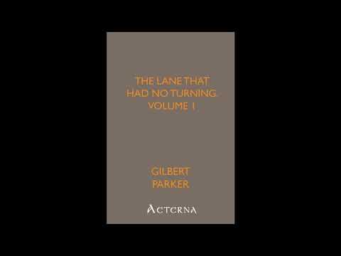 The Lane That Had No Turning, Volume 1 by Gilbert Parker — free full audiobook