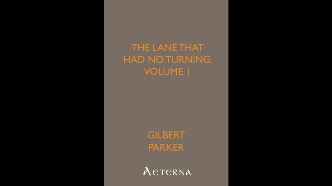 The Lane That Had No Turning, Volume 1