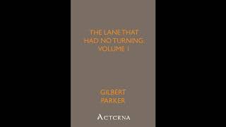 The Lane That Had No Turning, Volume 1