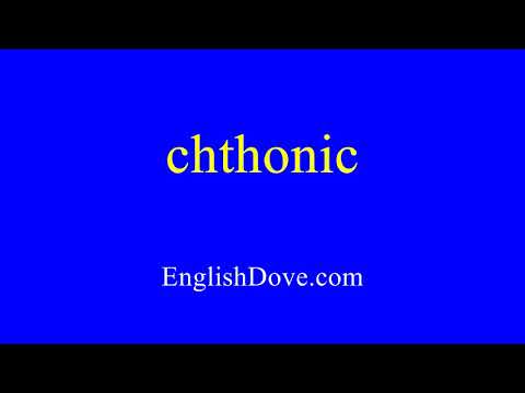 How to pronounce chthonic in American English