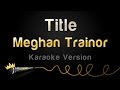 Meghan Trainor - Title (Karaoke Version)