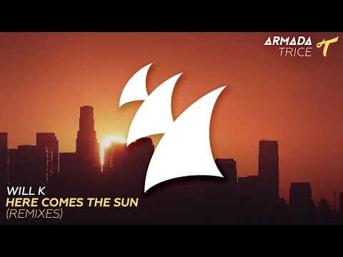 Will K - Here Comes The Sun (Genairo Nvilla Radio Edit)
