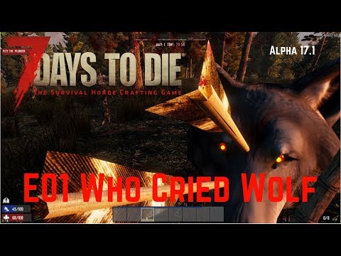 7 Days To Die | Who Cried Wolf | S06E01| Alpha17.1