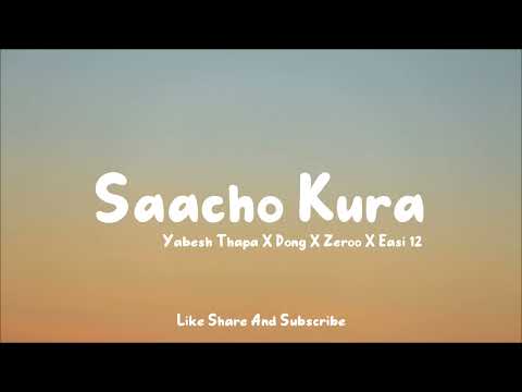 Yabesh Thapa X Zeroo X Easi 12 X Dong - Saacho Kura (Lyrics)