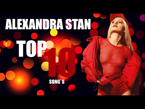 ALEXANDRA STAN / TOP 10 ( SPECIAL EDIT)