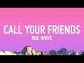 Rod Wave Call Your Friends Lyrics