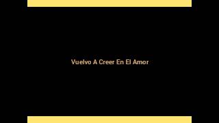 Vuelvo A Creer En  El Amor - Intocable