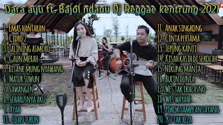Download lagu DARA AYU ft. BAJOL NDANU DJ KENTRUNG FULL ALBUM TERBARU 2021 TANPA IKLAN | EMAS HANTARAN mp3